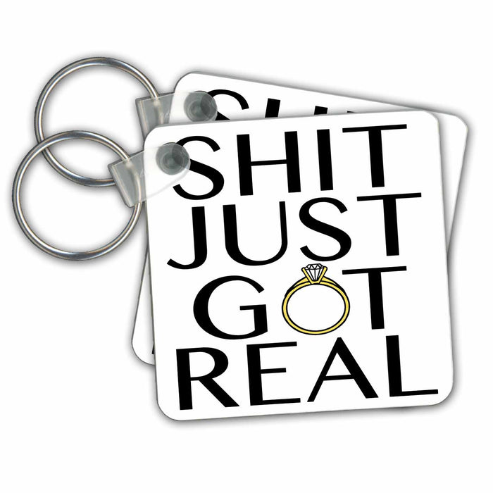 set of 6 Key Chains - Shit Just Got Real Black Quotes