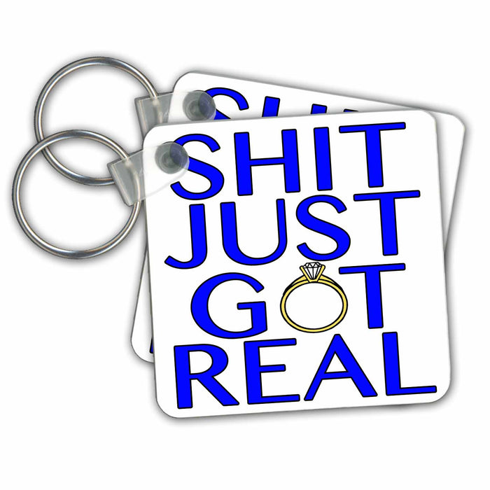 set of 6 Key Chains - Shit Just Got Real Blue Quotes