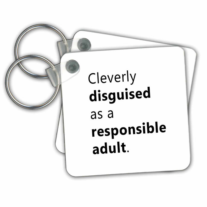 set of 6 Key Chains - CLEVERLY DISGUISED AS A RESPONSIBLE ADULT. Anne Collections Quotes