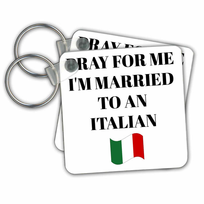 Key Chain - Pray for me Im married to an Italian, picture of an Italian flag Xander funny quotes