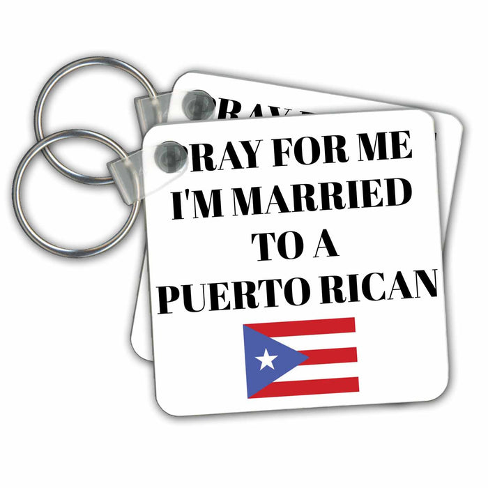 Key Chain - Pray for me Im married to a Puerto Rican, picture of Puerto Rico flag Xander funny quotes