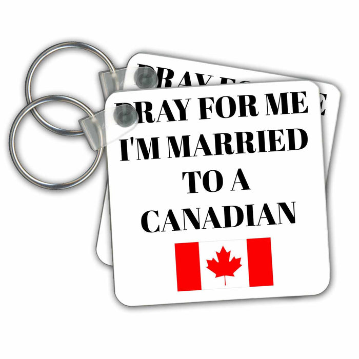 Key Chain - Pray for me Im married to a Canadian, picture of Canadian flag Xander funny quotes