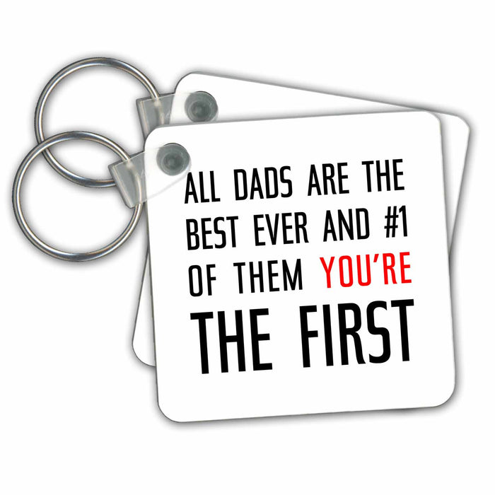 Key Chain - All dads are the best. Of them you are the first. White background Alexis Design - Love