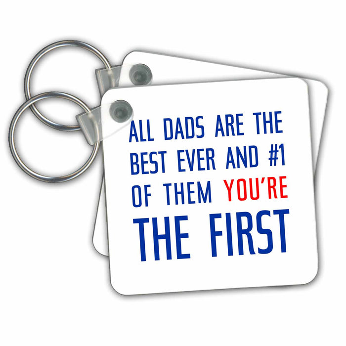 Key Chain - All dads are the best. Of them you are the first. Blue on white Alexis Design - Love