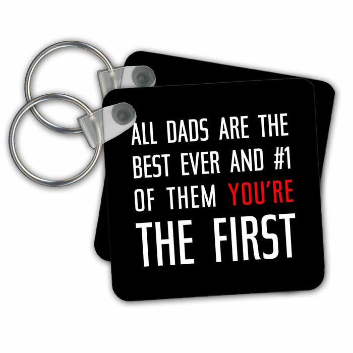 Key Chain - All dads are the best. Of them you are the first. white, red on black Alexis Design - Love