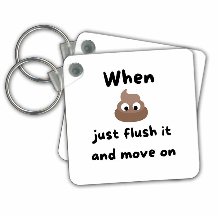 Key Chain - Image of poop with a text just flush it and move on s WITTY Collections