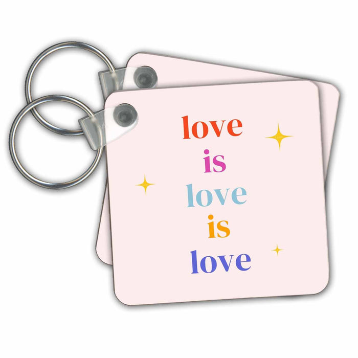 Key Chain - Image of the words love is love is love 3dRose-Sutandre- Pride quotes