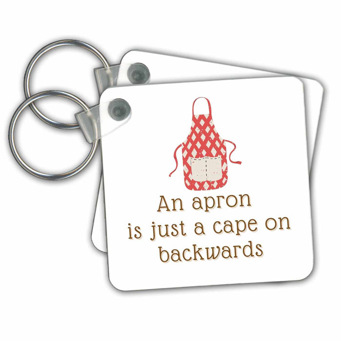 Key Chain - Simple Design about Food and Text of An Apron is Just A Cape On Backwards 3dRose Mary Aikeen- Food Quotes