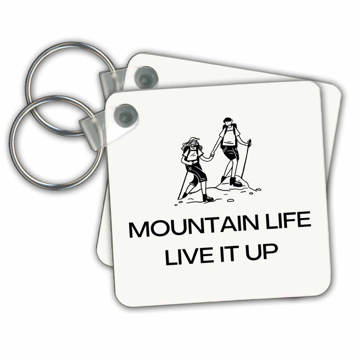 Key Chain - Imae of hikers with text mountain life live it up s Mountain and Lake Design Collection