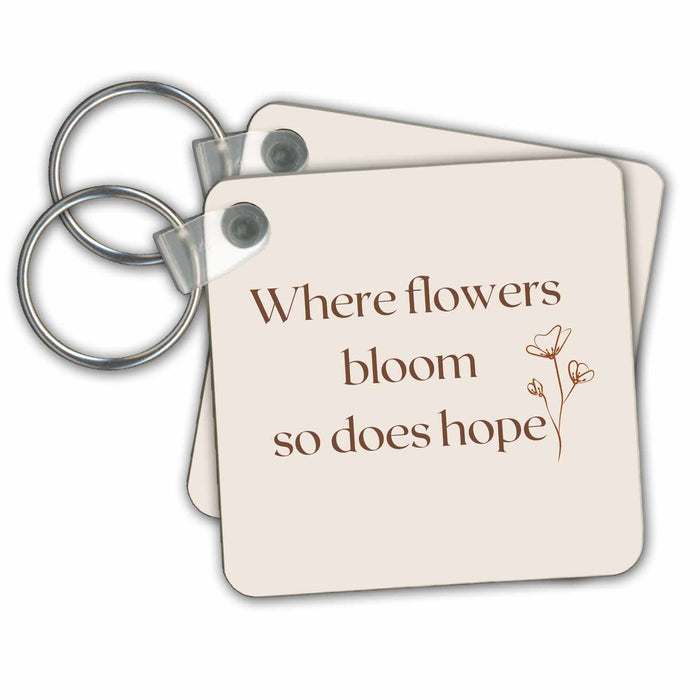 Key Chain - Image of flowers with text where flowers bloom so does hope s Mountain and Lake Design Collection