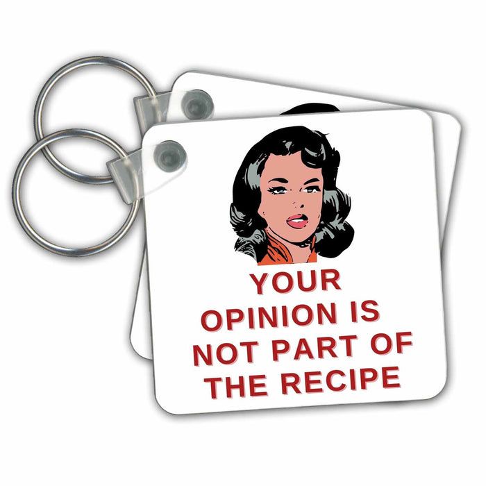 Key Chain - Savage Text of Your Opinion is Not Part of The Recipe 3dRose Mary Aikeen- Retro Images