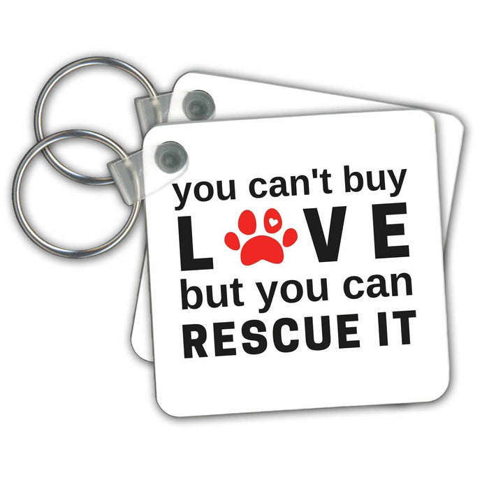 Key Chain - You Cannot Buy Love But You Can Rescue It 3dRose - Rosette - Dog Hooman