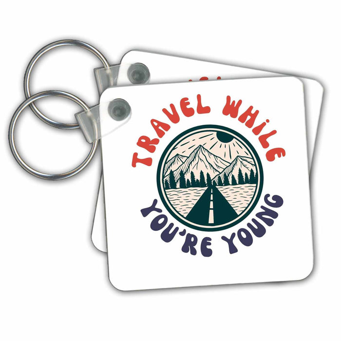 Key Chain - Travel While You Are Young 3dRose - Rosette - Travel