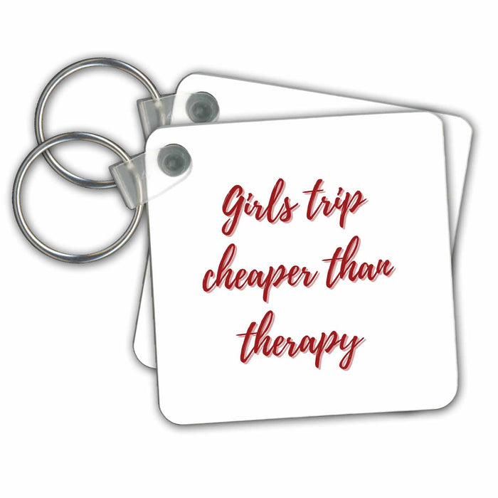 Key Chain - Funny Travel Quotes and Text of Girls trip Cheaper Than Therapy 3dRose Mary Aikeen- Road Trip and Adventure Quotes