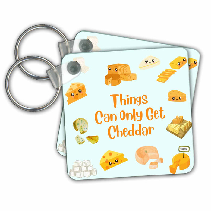 Key Chain - Things Can Only Get Cheddar Better Cute Funny Encouraging Cheese Pun Funny Designs