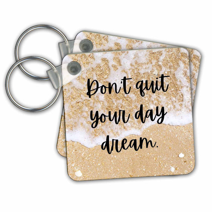 Key Chain - Image of sand and sea - Dont quit your day dream s Collection - Travel Quotes