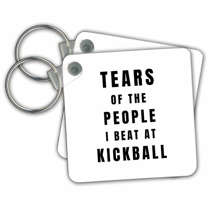 Key Chain - Tears of the People I Beat at Kickball Funny Best Player Ever Joke Tears