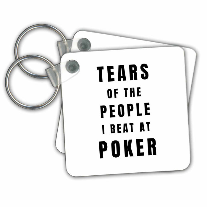 Key Chain - Tears of the People I Beat at Poker Funny Best Card Player Ever Joke Tears