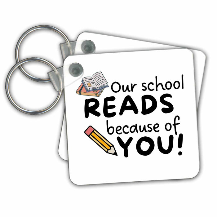 Key Chain - Our School Reads Because if You 3dRose - Rosette - School Days