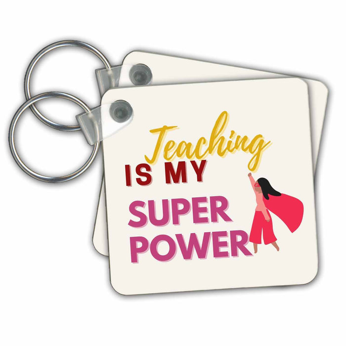 Key Chain - Inspiring Text of Teaching is My Super Power 3dRose Mary Aikeen-Funny Text for Teacher