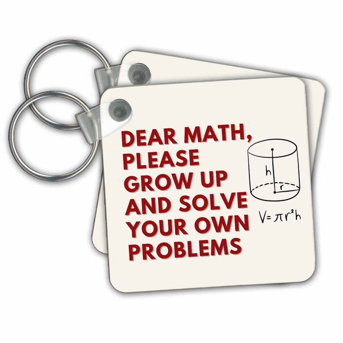 Key Chain - Funny Text of Dear Math,Please Grow Up and Solve Your Own Problems 3dRose Mary Aikeen-Funny Text for Teacher