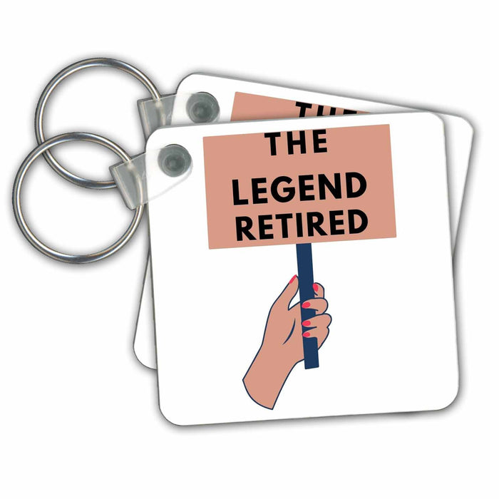 Key Chain - Image of A Banner on Hand with Text of The Legend Retired 3dRose Mary Aikeen - Retirement Quotes