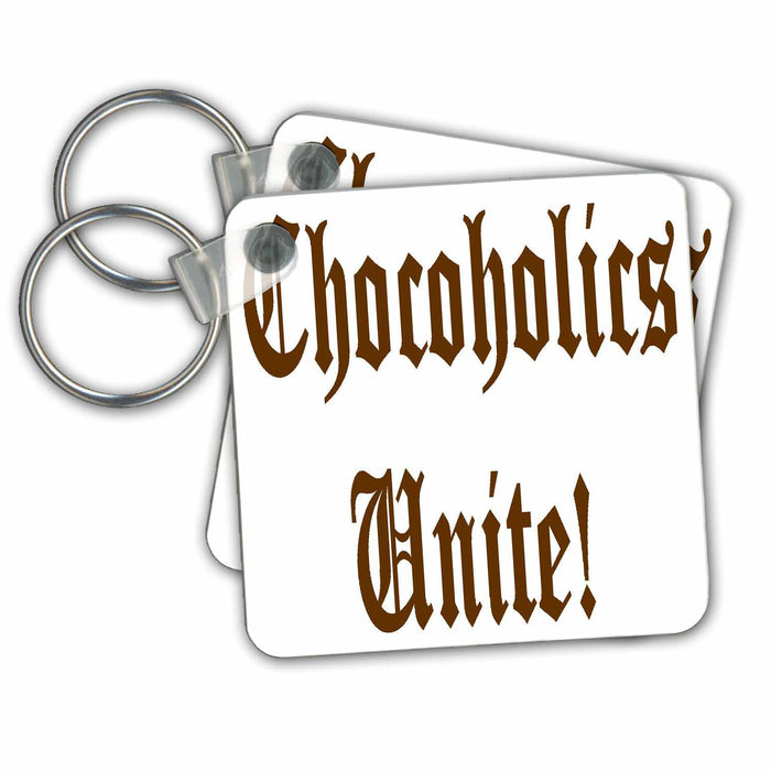 Key Chain - Chocoholics Unite Chocolate Quotes