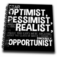 3dRose Anne Marie Baugh - Quotes, Sayings, and Typography - Dear Optimist, Pessimist, and Realist - Ironic Funny Quote - Drawing Book