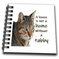 3dRose A House Is Not A Home Without A Tabby Cat - Drawing Books (db-383401)