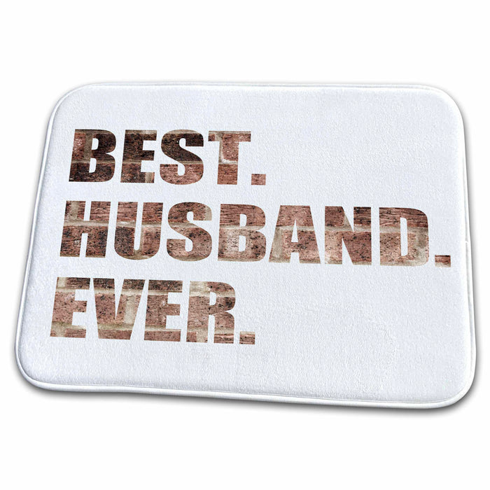 Dish Drying Mat - Grunge Best Husband Ever - brown brick graphic building DIY enthusiast Typography