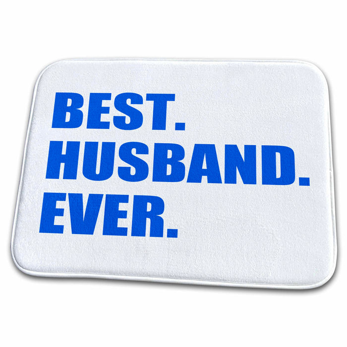 Dish Drying Mat - Dark Blue Best Husband Ever - bold text design romantic gifts for him Typography