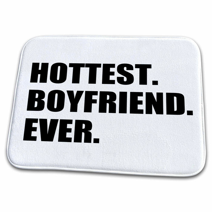 Dish Drying Mat - Hottest Boyfriend Ever - fun funny humorous romantic hot gift for him Typography