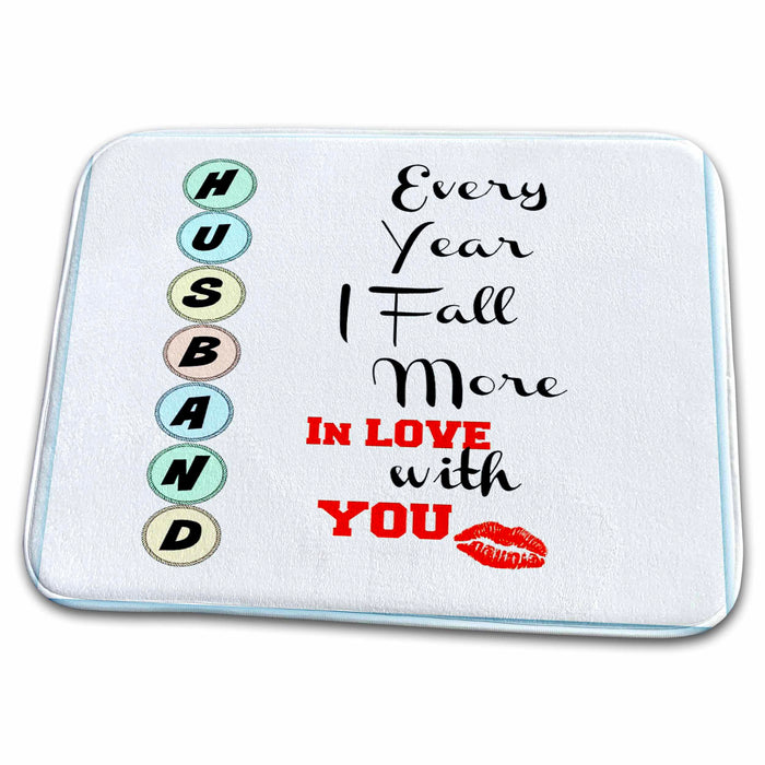 Dish Drying Mat - Husband every year I fall more in love… Saying. Happy marriage. Quotes