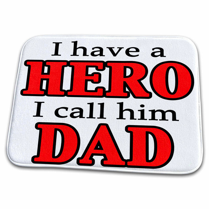 Dish Drying Mat - I Have a HERO I Call Him DAD Red Quotes