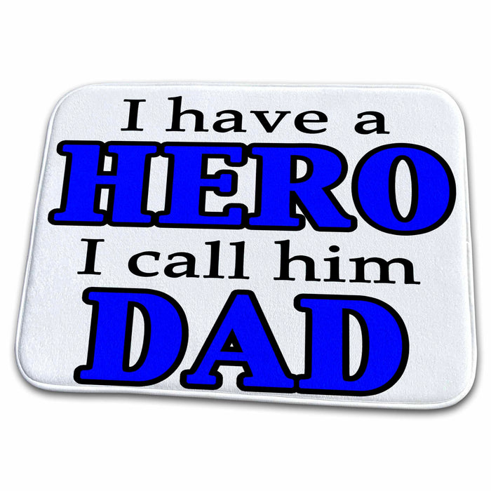 Dish Drying Mat - I Have a HERO I Call Him DAD Blue Quotes