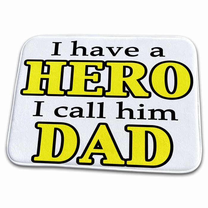 Dish Drying Mat - I Have a HERO I Call Him DAD Yellow Quotes