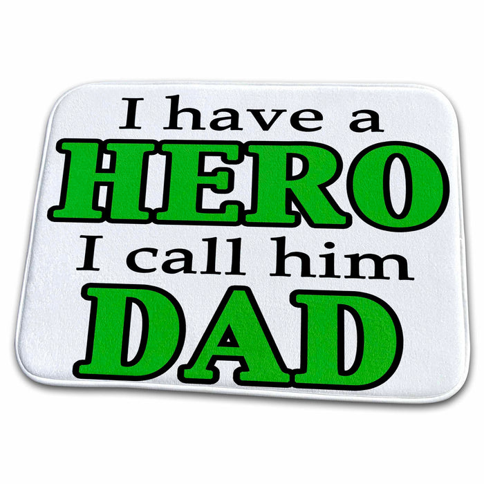 Dish Drying Mat - I Have a HERO I Call Him DAD Green Quotes