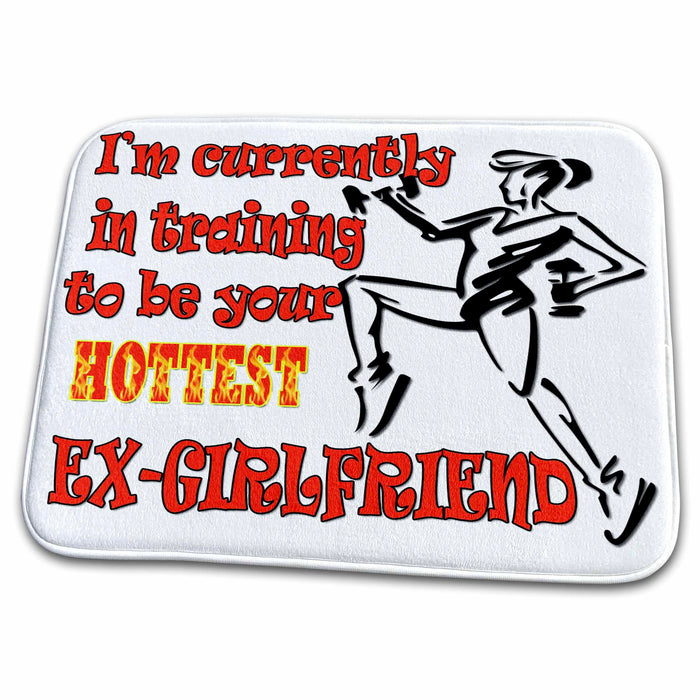 Dish Drying Mat - Im currently in training to be your hottest ex-girlfriend. Funny quote Fitness Quotes