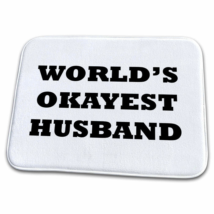 Dish Drying Mat - WORLDS OKAYEST HUSBAND Anne Collections Quotes