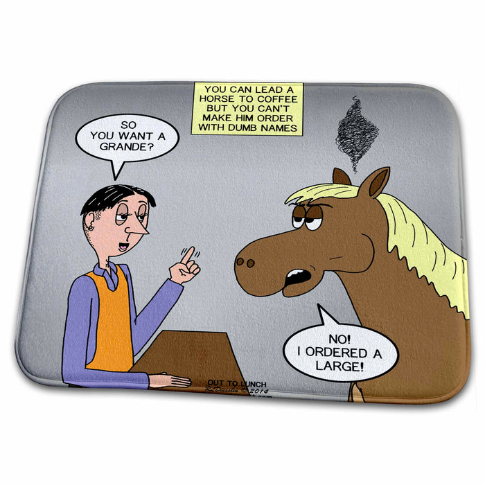 Dish Drying Mat - You Can Lead a Horse to Coffee but you can not Make Him Order your way s Funny Out to Lunch Cartoons