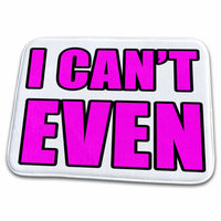 Dish Drying Mat - I Cant Even Pink Quotes
