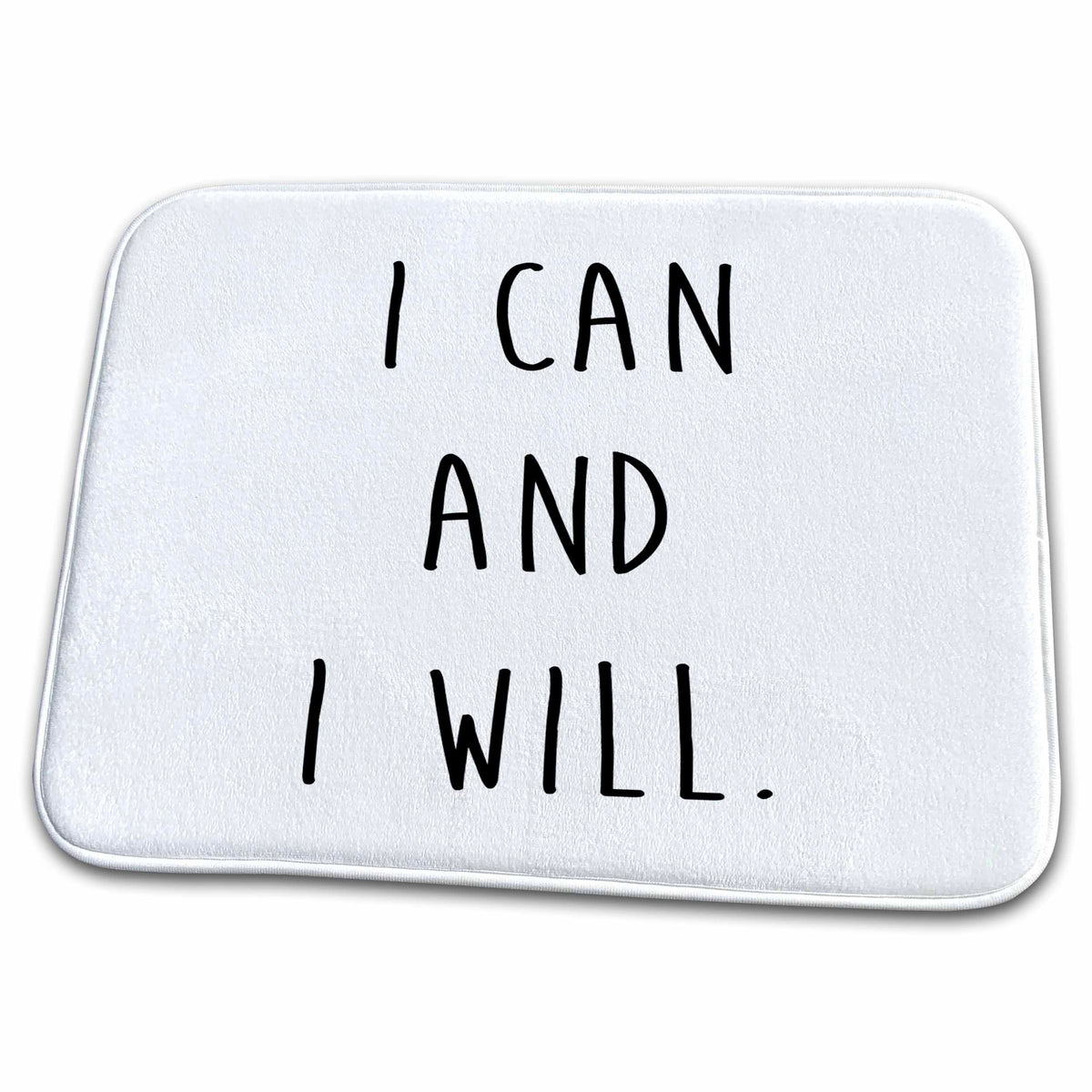 3dRose I can and I will. Motivational Quote. - Dish Drying Mats (ddm-237408)