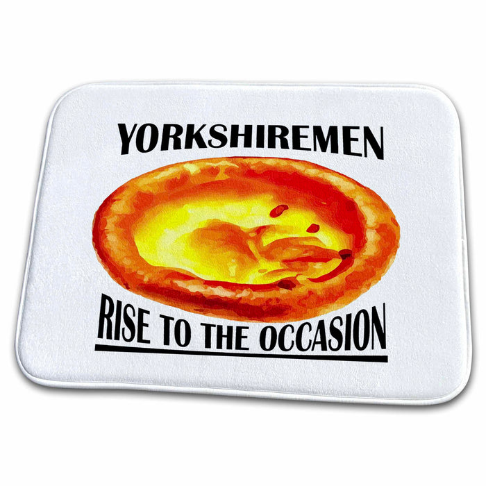 Dish Drying Mat - Yorkshiremen Rise To The Occasion Fun Pun Quote - Yorkshire Humor