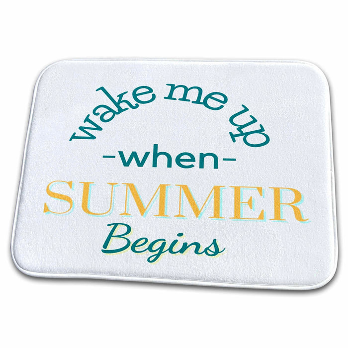 Dish Drying Mat - Text of Wake me up when summer Begins 3dRose Mary Aikeen- Summer