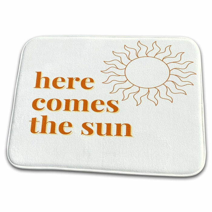 Dish Drying Mat - Image of a Sun with Text of Here comes the sun 3dRose Mary Aikeen- Summer