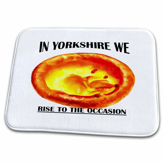 Dish Drying Mat - In Yorkshire We Rise To The Occasion Vector Art - Yorkshire Humor Quote