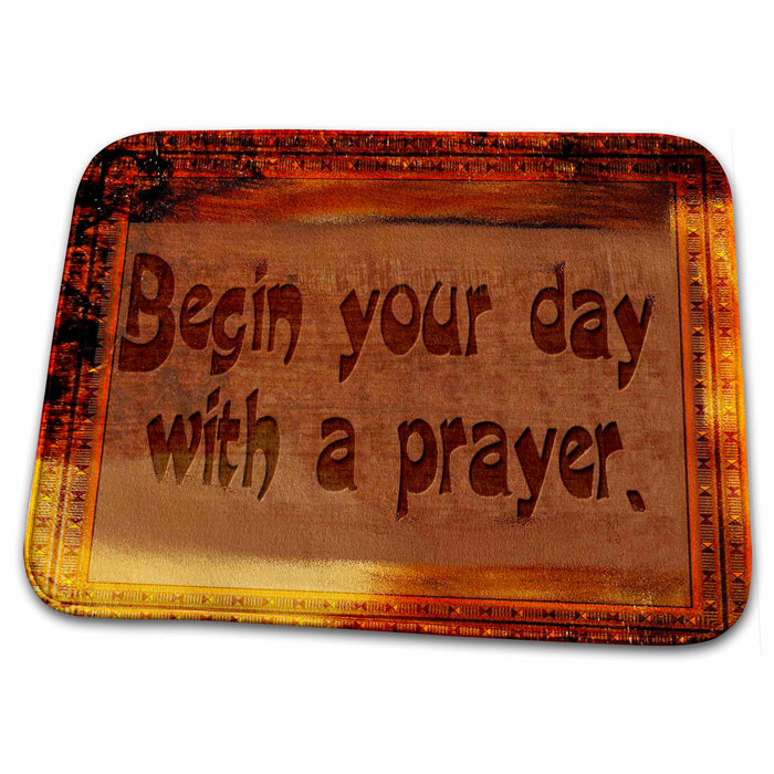 Dish Drying Mat - Begin Your Day with a Prayer great gift Slogans and Sayings